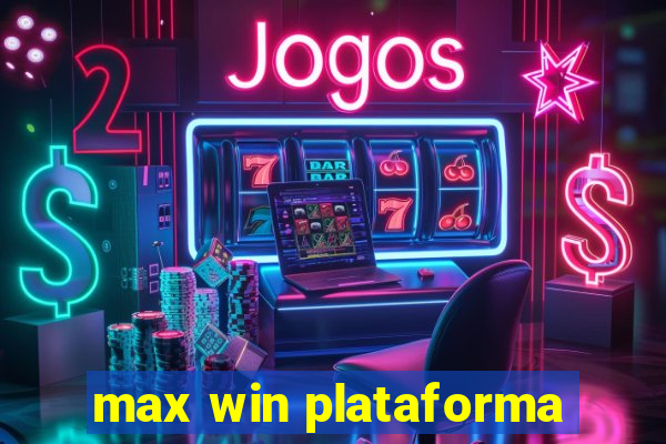 max win plataforma